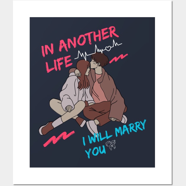 IN ANOTHER LIFE I WILL MARRY YOU Wall Art by WOLVES STORE